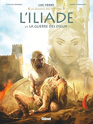 L'Iliade T. 02 : La guerre des Dieux