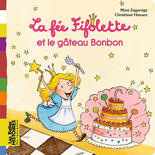 La Fée Fifolette : La fée Fifolette et le gâteau bonbon