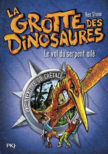 La Grotte des dinosaures T. 4 : Le vol du serpent ailé