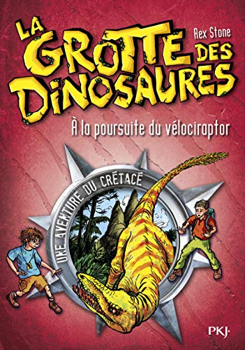 La Grotte des dinosaures T. 5 : À la poursuite du vélociraptor
