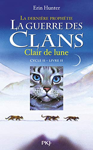 La Guerre des clans : Cycle 2 : La dernière prophétie T. 2 : Clair de lune