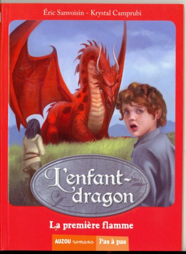 La Saga des dragons, cycle 1 : L'enfant-dragon T. 1 : La première flamme