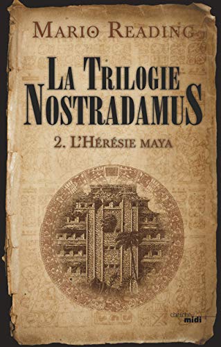 La Trilogie Nostradamus T. 2 : L'hérésie maya