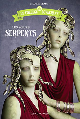 Le Collège Lovecraft T. 2 : Les soeurs Serpents