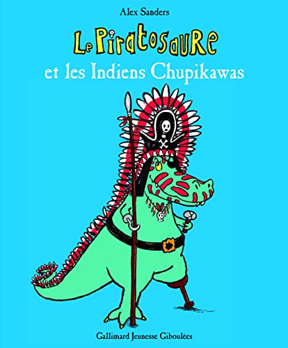 Le Piratosaure : Le piratosaure et les indiens Chupikawas