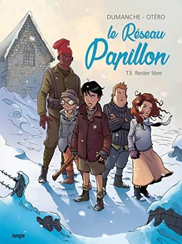 Le Réseau Papillon T. 03 : Rester libre