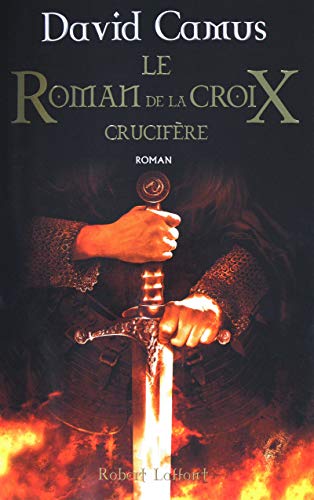 Le Roman de la Croix T. 3 : Crucifère