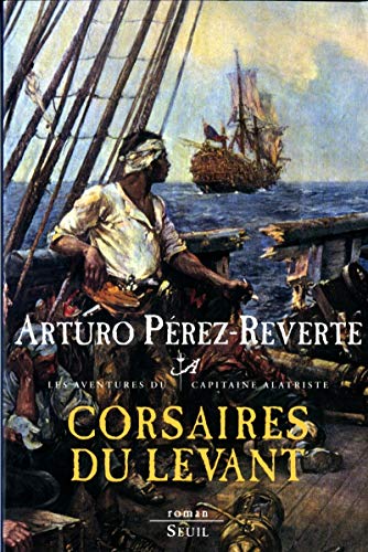 Les Aventures du capitaine Alatriste T. 6 : Corsaires du Levant