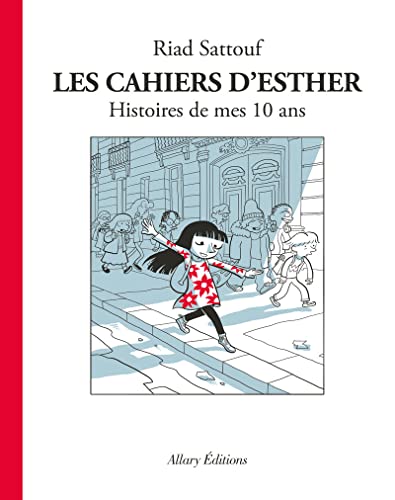 Les Cahiers d'Esther T. 01 : Histoires de mes 10 ans