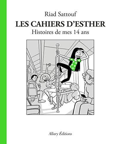 Les Cahiers d'Esther T. 05 : Histoires de mes 14 ans
