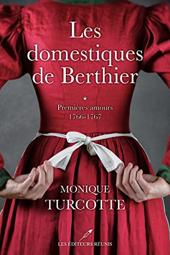 Les Domestiques de Berthier  T. 1 : Premières amours 1766-1767