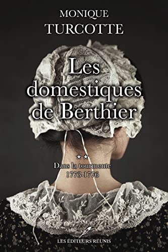Les Domestiques de Berthier  T. 2 : Dans la tourmente 1773-1776
