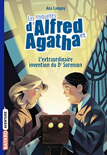 Les Enquêtes d'Alfred et Agatha T. 3 : l'extraordinaire invention du Dr Sorenson