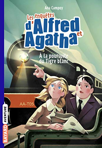 Les Enquêtes d'Alfred et Agatha T. 5 : A la poursuite du tygre blanc