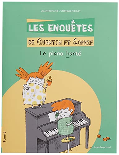 Les Enquêtes de Quentin et Sophie T. 08 : Le piano hanté
