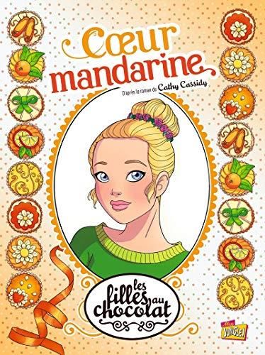 Les Filles au chocolat T. 03 : Coeur mandarine