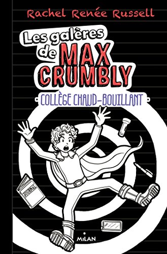 Les Galères de Max Crumbly T. 2 : Collège chaud-bouillant