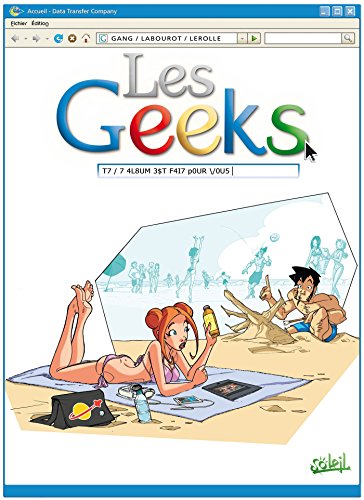 Les Geeks T. 07 : 7 4L8UM 3$T F4It p0UR V0u5