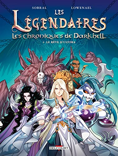 Les Légendaires, les chroniques de Darkhell T. 4 : Le Rêve d'Ultima