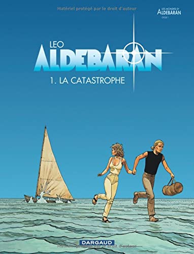 Les Mondes d'Aldébaran, cycle 1 : Aldebaran T. 1 : La catastrophe