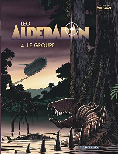 Les Mondes d'Aldébaran, cycle 1 : Aldebaran T. 4 : Le groupe
