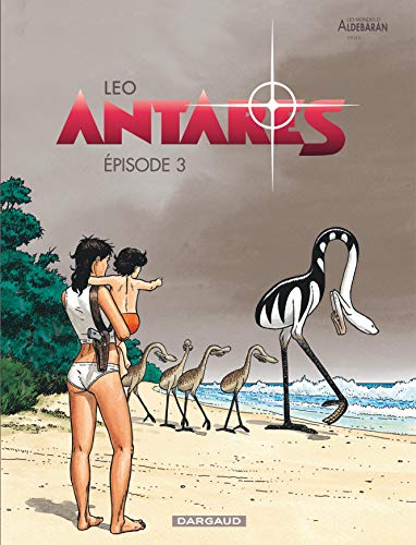 Les Mondes d'Aldébaran, cycle 3 : Antarès T. 3