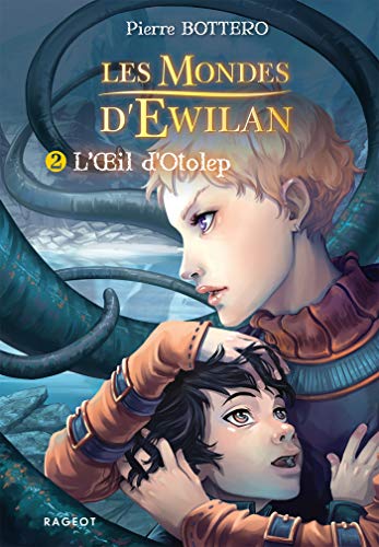 Les Mondes d'Ewilan T. 2 : L'oeil d'Otolep