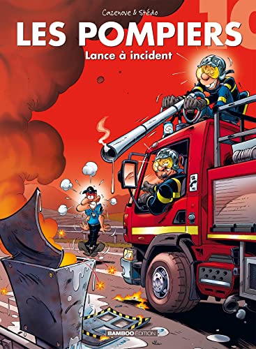 Les Pompiers T. 10 : Lance à incident