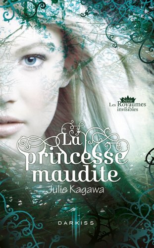 Les Royaumes invisibles T. 1 : La Princesse maudite