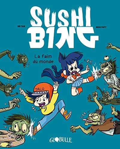 Les Sushi bing T. 2 : La faim du monde