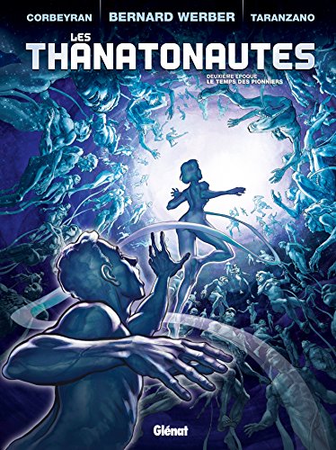 Les Thanatonautes T. 02 : Le temps des pionniers