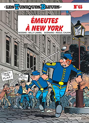 Les Tuniques bleues T. 45 : Emeutes à New York