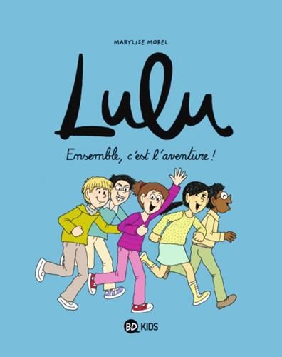 Lulu T.10 : Ensemble, c'est l'aventure !