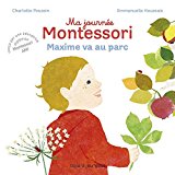 Ma journée Montessori T. 4 : Maxime va au parc