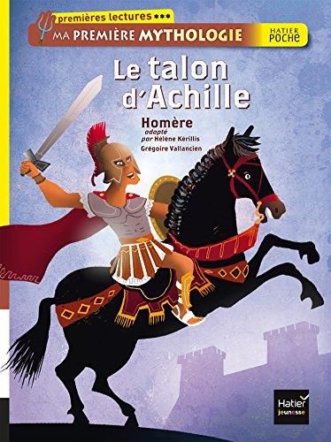 Ma première mythologie T.06 : Le talon d'Achille