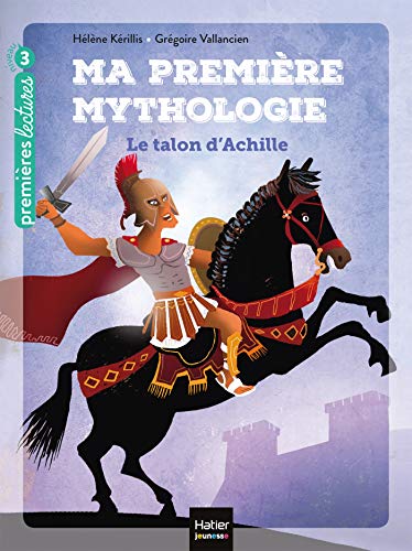 Ma première Mythologie T. 6 : Le Talon d'Achille