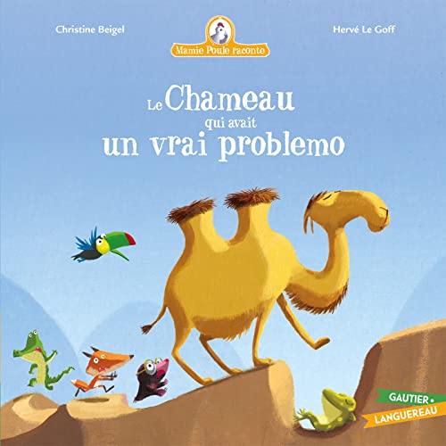 Mamie Poule raconte T.27 : Le chameau qui avait un vrai problemo
