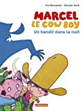 Marcel le cow-boy T. 4 : Un bandit dans la nuit