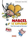 Marcel le cow-boy T. 6 : Toni Tornado la terreur
