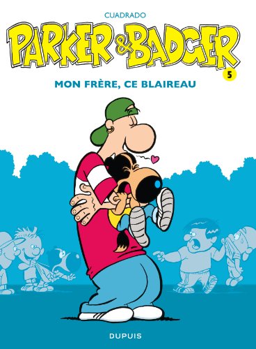 Parker & Badger T. 05 : Mon frère, ce blaireau
