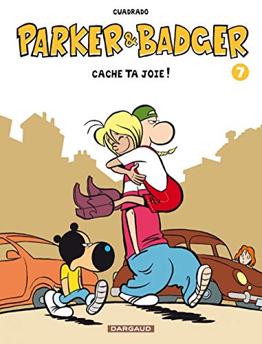 Parker & Badger T. 07 : Cache ta joie!
