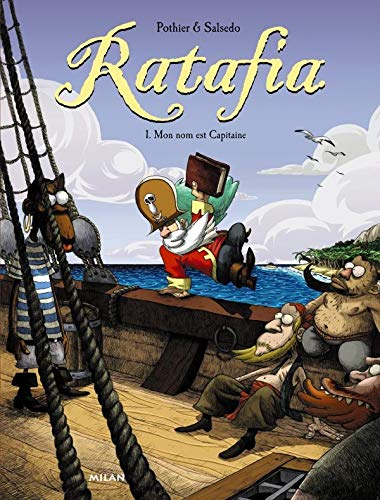 Ratafia T. 01 : Mon nom est capitaine