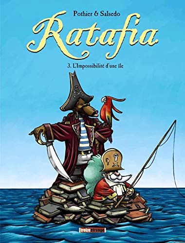 Ratafia T. 03 : L'Impossibilité d'une île