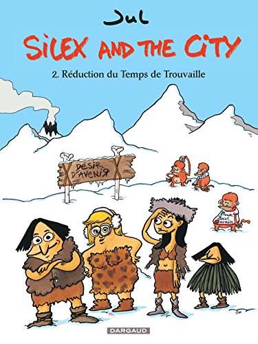Silex and the city T. 02 : Réduction du temps de Trouvaille