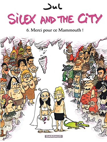 Silex and the city T. 06 : Merci pour ce mammouth !