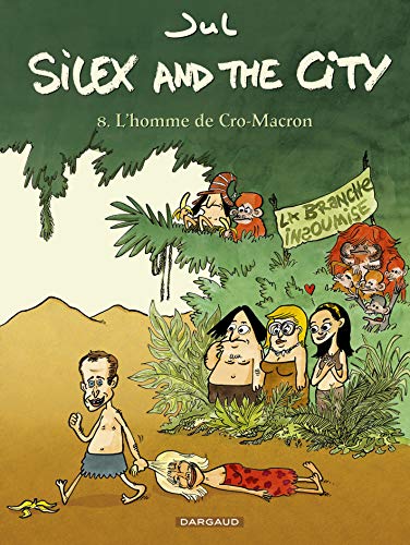 Silex and the city T. 08 : L'homme de Cro-Macron