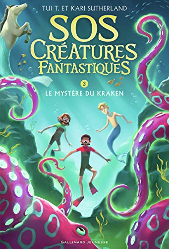SOS Créatures Fantastiques T. 3 : Le mystère du Kraken