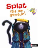 Splat le chat : Splat fait son spectacle !