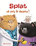 Splat le chat : Splat va chez le docteur
