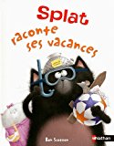 Splat le chat T. 3 : Splat raconte ses vacances